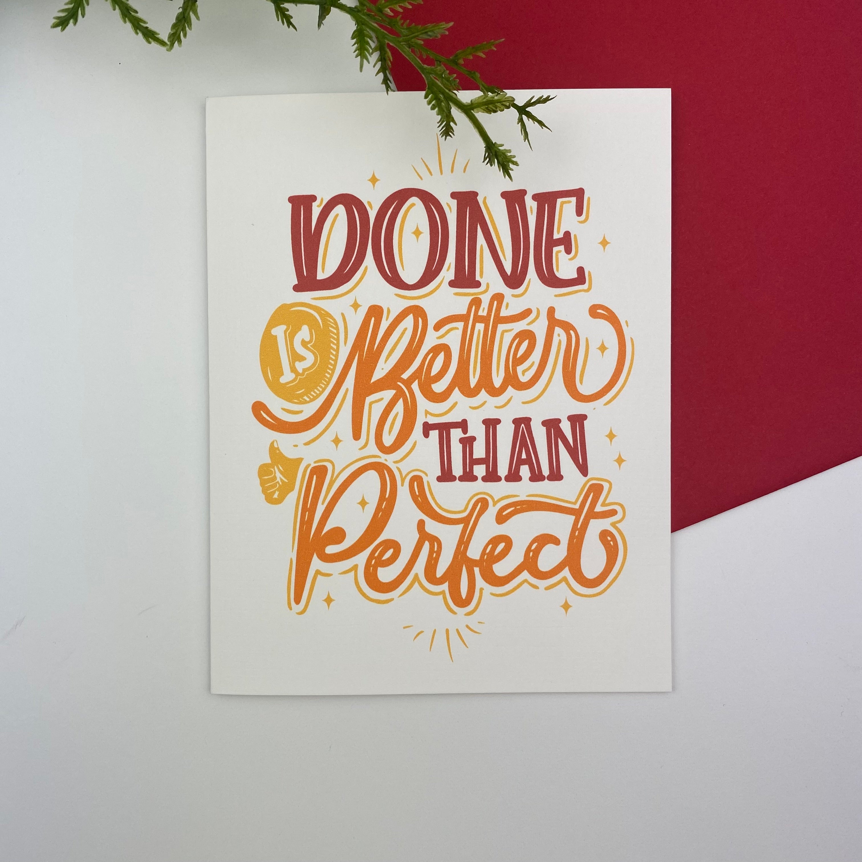 Done is Better Than Perfect