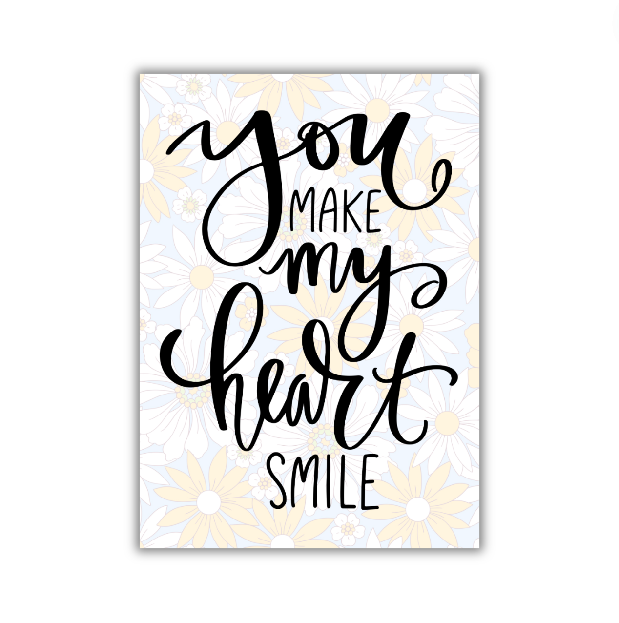 You Make Me Smile - 5x7 Print
