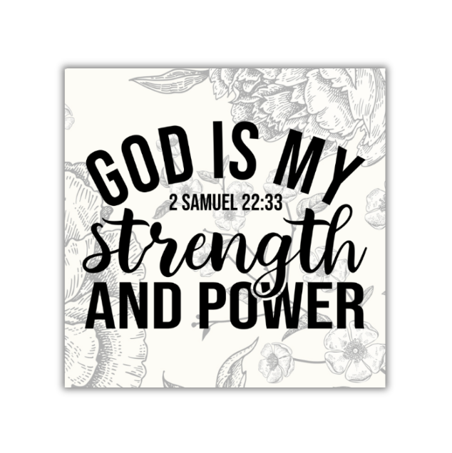 God is My Strength - 4x4 Print