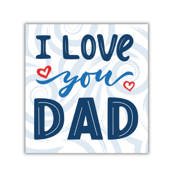Love You Dad - 4x4 Print